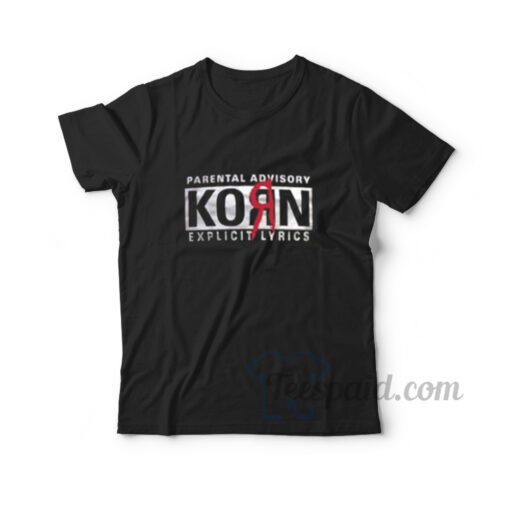 Korn Parental Advisory Explicit Lyrics T Shirt Ready For Unisex