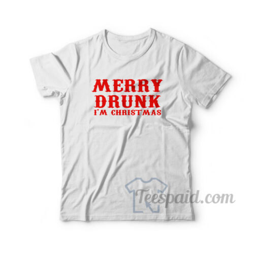 Merry Drunk I'm Christmas T-Shirt