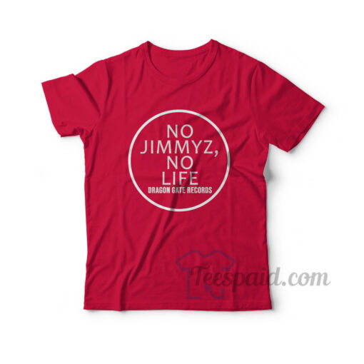 No Jimmyz No Life T-Shirt