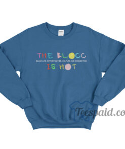 The Blocc Is Hot Sweatshirt