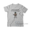 Hold On Partner I'm Overstimulated T-Shirt